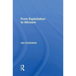 From Exploitation To Altruism