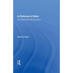 In Defense Of Nato: The Alliance's Enduring Value