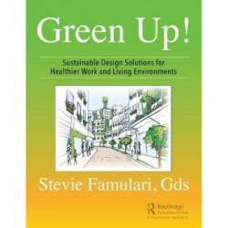Green Up!: Sustainable Design Solutions for Healthier Work and Living Environments