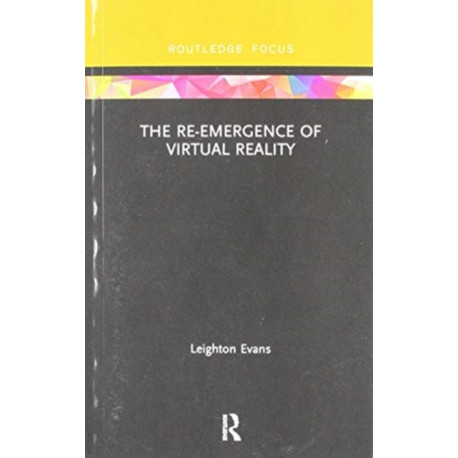 The Re-Emergence of Virtual Reality