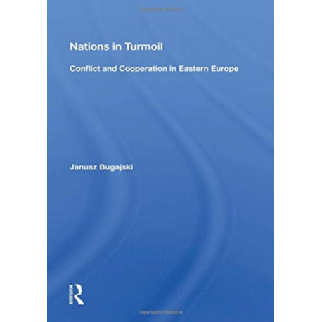 Nations In Turmoil: Conflict And Cooperation In Eastern Europe