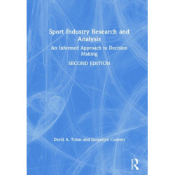 Sport Industry Research and Analysis: An Informed Approach to Decision Making