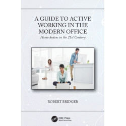 A Guide to Active Working in the Modern Office: Homo Sedens in the 21st Century
