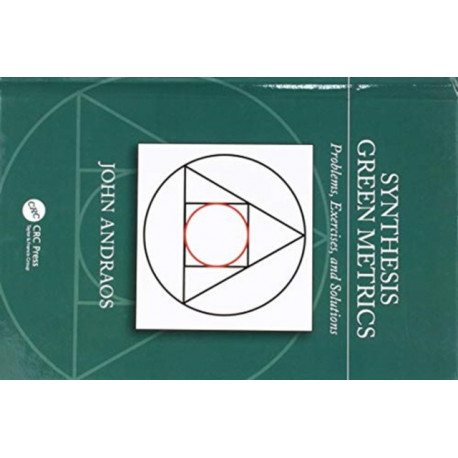 Synthesis Green Metrics: Problems, Exercises, and Solutions