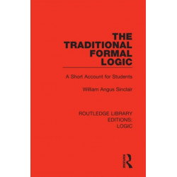 The Traditional Formal Logic: A Short Account for Students