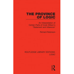 The Province of Logic: An Interpretation of Certain Parts of Cook Wilson's “Statement and Inference”