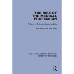 The Rise of the Medical Profession: A Study of Collective Social Mobility