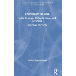 Federalism in Asia: India, Pakistan, Malaysia, Nepal and Myanmar