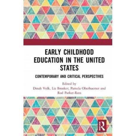 Early Childhood Education in the United States: Contemporary and Critical Perspectives