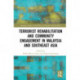 Terrorist Rehabilitation and Community Engagement in Malaysia and Southeast Asia