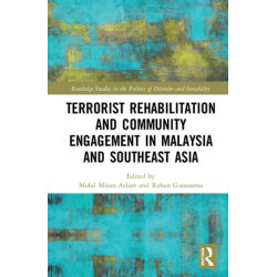 Terrorist Rehabilitation and Community Engagement in Malaysia and Southeast Asia