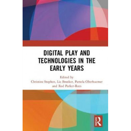 Digital Play and Technologies in the Early Years