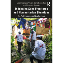 Medecins Sans Frontieres and Humanitarian Situations: An Anthropological Exploration