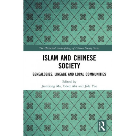 Islam and Chinese Society: Genealogies, Lineage and Local Communities