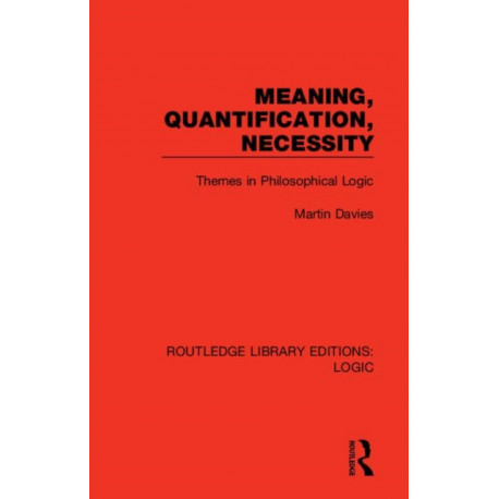 Meaning, Quantification, Necessity: Themes in Philosophical Logic