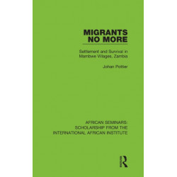 Migrants No More: Settlement and Survival in Mambwe Villages, Zambia