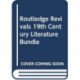 Routledge Revivals 19th Century Literature Bundle