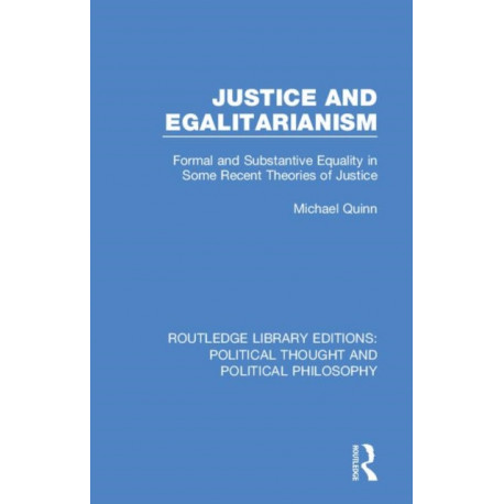 Justice and Egalitarianism: Formal and Substantive Equality in Some Recent Theories of Justice