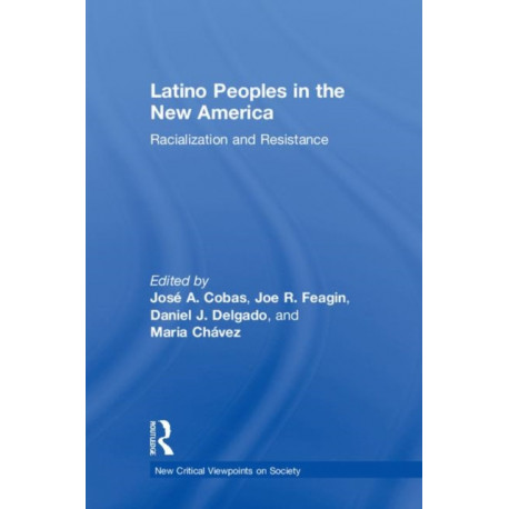 Latino Peoples in the New America: Racialization and Resistance