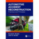 Automotive Accident Reconstruction: Practices and Principles, Second Edition