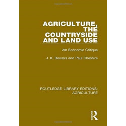 Agriculture, the Countryside and Land Use: An Economic Critique
