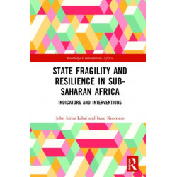 State Fragility and Resilience in sub-Saharan Africa: Indicators and Interventions