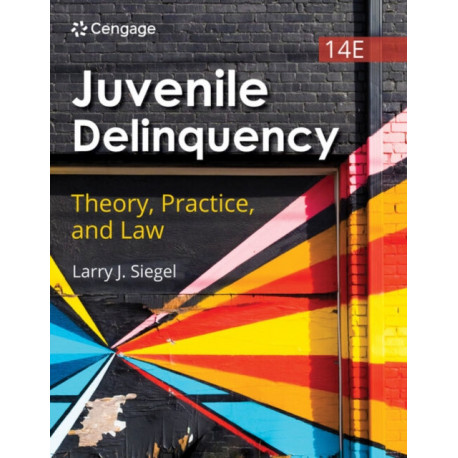 Juvenile Delinquency: Theory, Practice, and Law