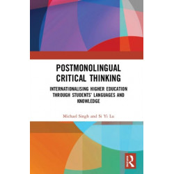 Postmonolingual Critical Thinking: Internationalising Higher Education Through Students’ Languages and Knowledge