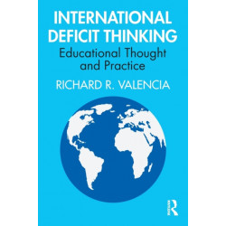 International Deficit Thinking: Educational Thought and Practice