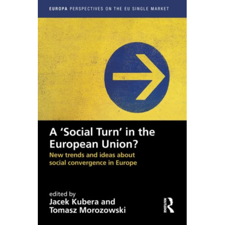 A `Social Turn’ in the European Union?: New trends and ideas about social convergence in Europe