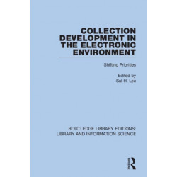 Collection Development in the Electronic Environment: Shifting Priorities
