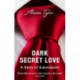 Dark Secret Love: A Story of Submission