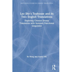 Lao She's Teahouse and Its Two English Translations: Exploring Chinese Drama Translation with Systemic Functional Linguistics