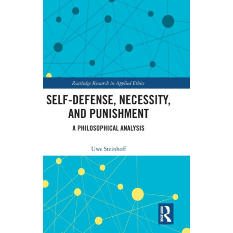 Self-Defense, Necessity, and Punishment: A Philosophical Analysis