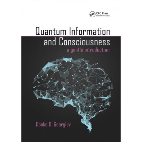 Quantum Information and Consciousness: A Gentle Introduction