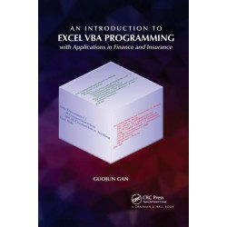 An Introduction to Excel VBA Programming: with Applications in Finance and Insurance
