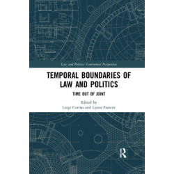 Temporal Boundaries of Law and Politics: Time Out of Joint