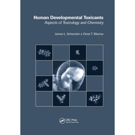 Human Developmental Toxicants: Aspects of Toxicology and Chemistry