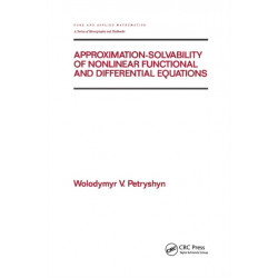 Approximation-solvability of Nonlinear Functional and Differential Equations