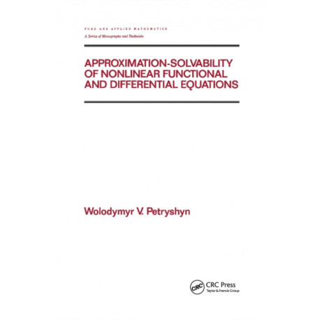 Approximation-solvability of Nonlinear Functional and Differential Equations