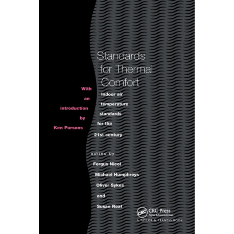 Standards for Thermal Comfort: Indoor air temperature standards for the 21st century