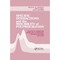 Specific Interactions and the Miscibility of Polymer Blends: Practical Guides For Predicting & Designing Miscible Polymer Mixtures