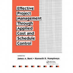Effective Project Management Through Applied Cost and Schedule Control