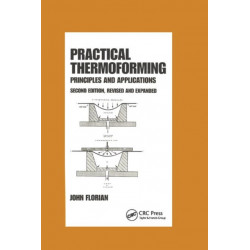 Practical Thermoforming: Principles and Applications: Second Edition,