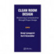 Clean Room Design: Minimizing Contamination Through Proper Design