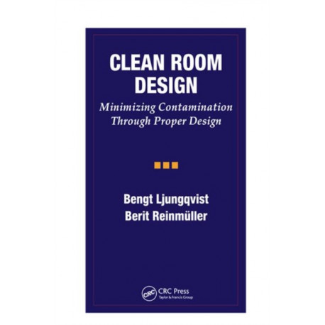 Clean Room Design: Minimizing Contamination Through Proper Design