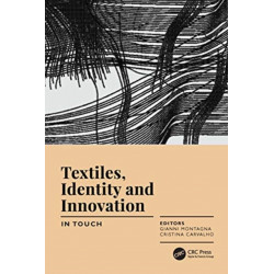 Textiles, Identity and Innovation: In Touch: Proceedings of the 2nd International Textile Design Conference (D_TEX 2019), June 19-21, 2019, Lisbon, Portugal