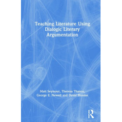 Teaching Literature Using Dialogic Literary Argumentation