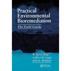 Practical Environmental Bioremediation: The Field Guide, Second Edition