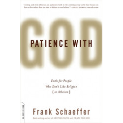 Patience With God: Faith for People Who Don't Like Religion (or Atheism)